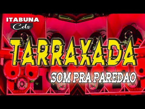 TARRAXADA ( SOM PRA PAREDÃO ) - HITS DO VERÃO 2021