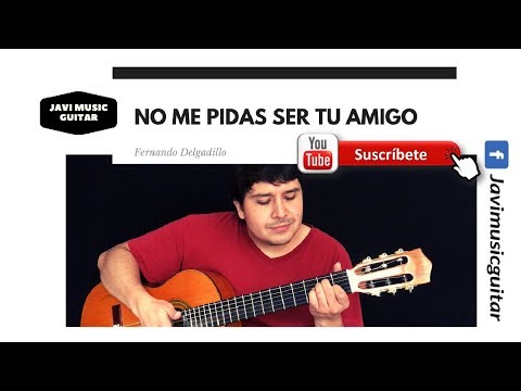 No Me Pidas Ser Tu Amigo - Fernando Delgadillo