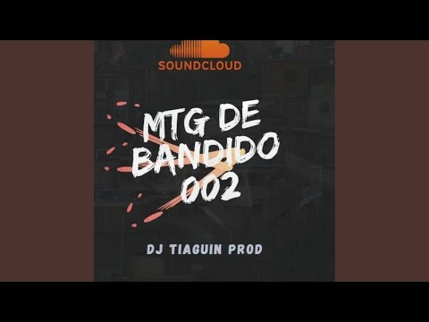 MTG - DE BANDIDO 002 - DJ TIAGUIN PROD