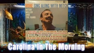 Carolina In The Morning = Mitch Miller And The Gang = More Sing Along With Mitch