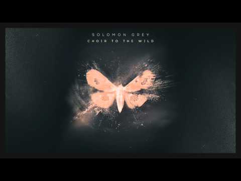 Solomon Grey - Choir To The Wild (extended groove version)