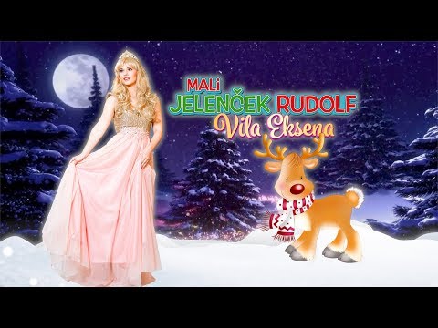 MALI JELENČEK RUDOLF I Vila Eksena I Božične pesmi