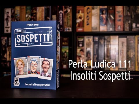 Perla Ludica 111 - Insoliti Sospetti