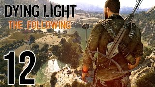 Dying Light: The Following Part 12 - Finding Brother Orcan