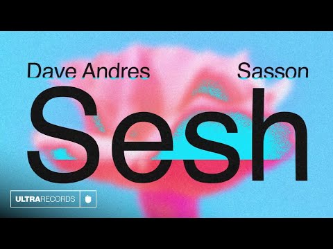 Dave Andres, Sasson (FR) - Sesh [Ultra Records]