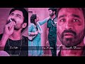 ️Thaangadha Baaram Thiruchitrambalam Video Song Love Painful Status