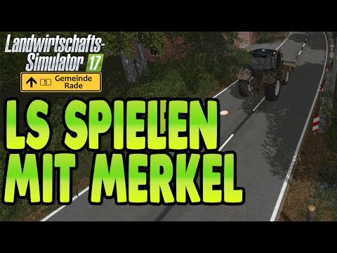 LS17 Gemeinde Rade #71 -LS spielen mit Merkel - Landwirtschaft Simulator 17 Let's Play