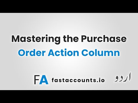 Mastering the Purchase Order Action Column – Urdu