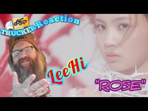 First Time seeing LEE HI 이하이 "ROSE🌹" MV - Trucker 🚚 Reaction