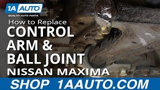 How to Replace Control Arm with Ball Joint 99-03 Nissan Maxima