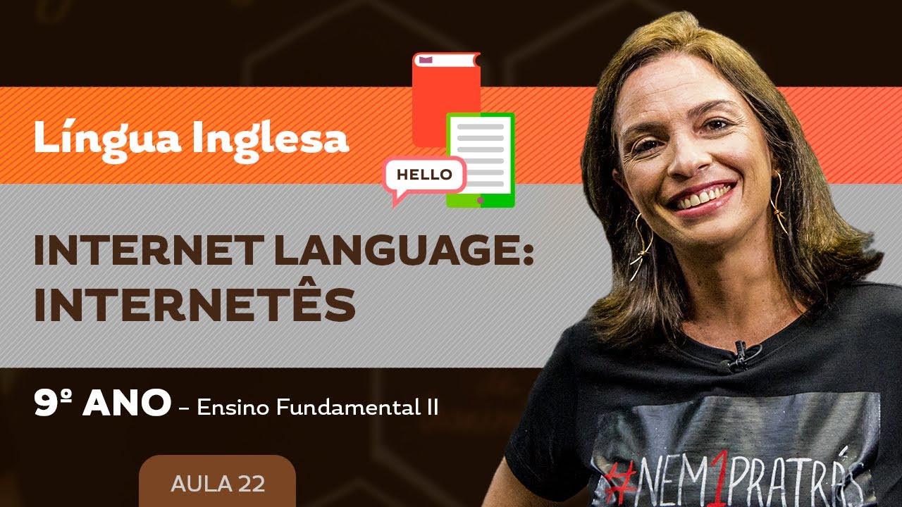 Internet Language: internetês – Língua Inglesa – 9º ano – Ensino Fundamental