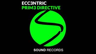 Ecc3ntric - Prim3 Directive (Original Mix)