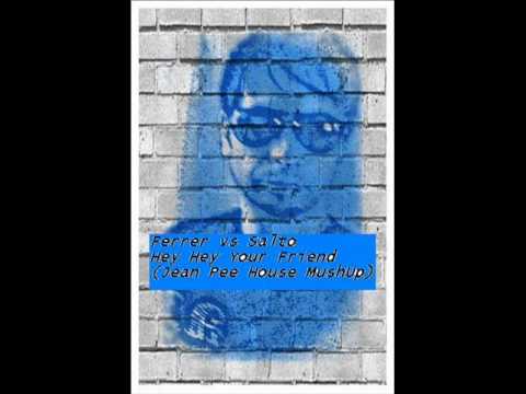 Dennis Ferrer   Hey Hey VS Gregor Salto   Your Friend Jean Pee House Fantasy Full Mash Up