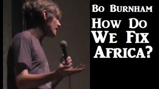 Bo Burnham | How Do We Fix Africa?
