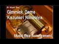 Gimmick Game/Kazunari Ninomiya [Music Box ...