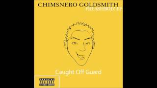 Chimsnero Goldsmith - Caught Off Guard