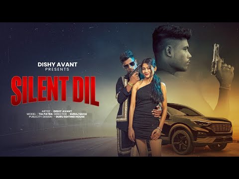 Silent Dil | Dishy Avant | Official Music Video  | Tia Patra | Suraj Saha | 2K26