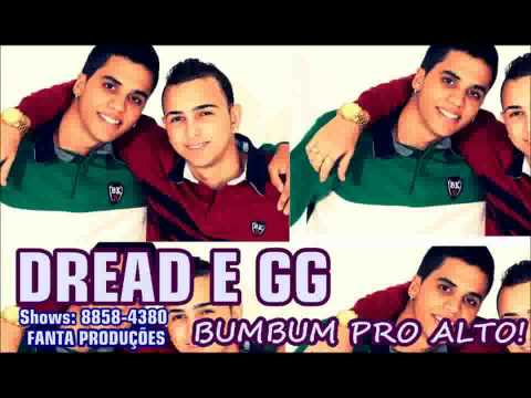 MC DREAD E DJ GG - BUMBUM PRO ALTO - LANÇAMENTO 2012