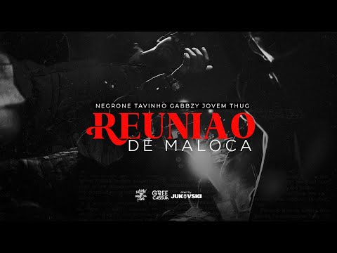 Jovem Thug, MC Tavinho , MC Negrone e MC Gabzzy - Reunião de Maloca - (DJ Di Marques)