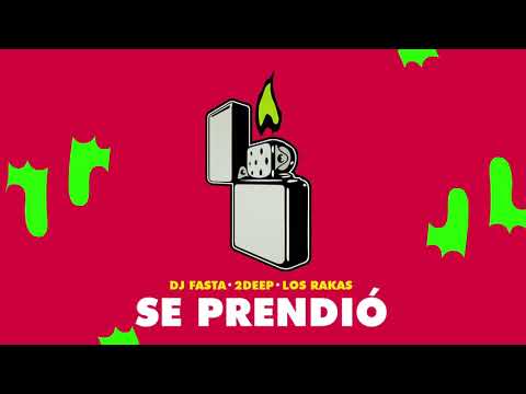 DJ Fasta, 2Deep, Los Rakas - Se Prendió