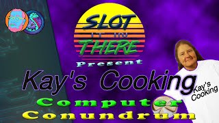Kays Cooking - Computer Conundrum
