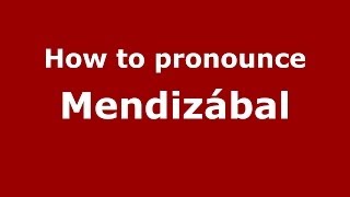 How to pronounce Mendizábal