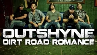 Outshyne - Dirt Road Romance (Official Lyric Video)