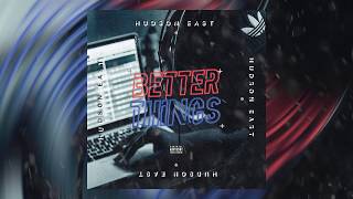 Hudson East - Better Things (Official Audio)