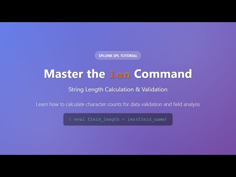 Splunk Spl Len Command Tutorial String Length Calculation Data Validation Guide