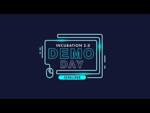 Incubation 2.0 Program - Demo Day