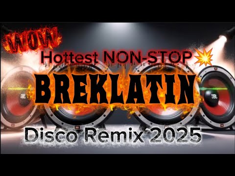 💥 Non-Stop BREAKLATIN DISCO 💥 Hottest Disco Remix 2025 💃💥