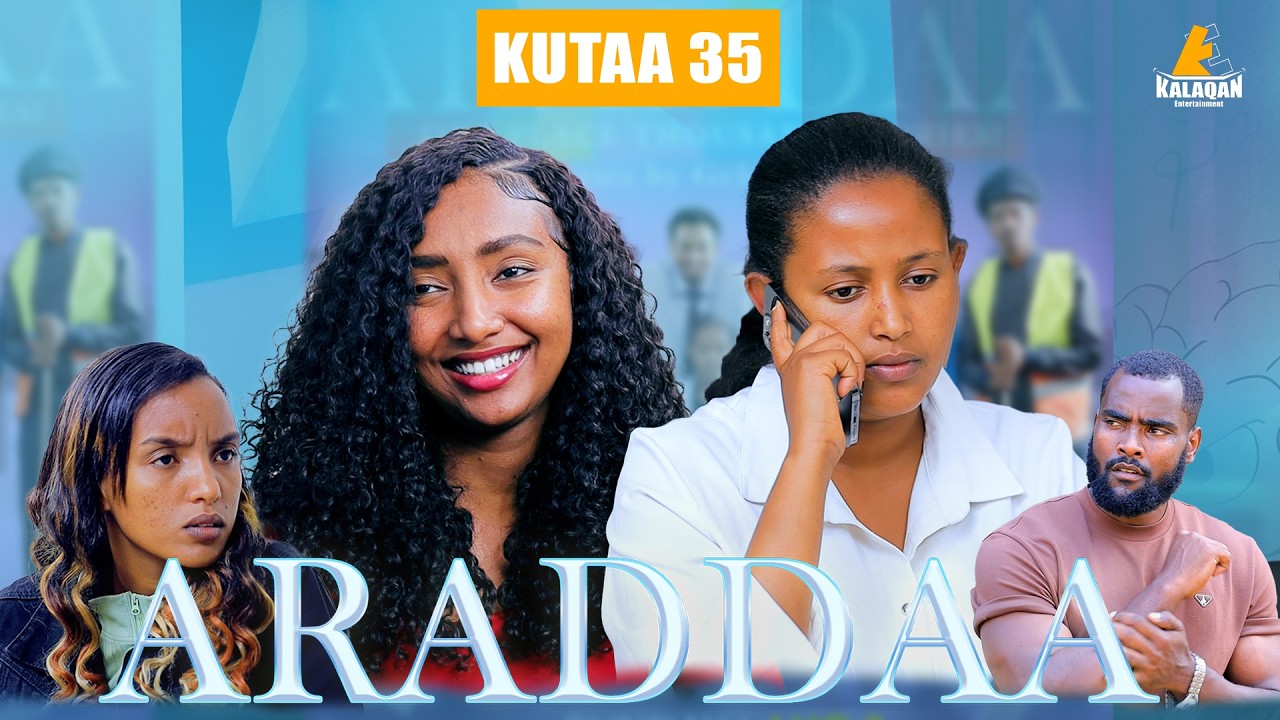 ARADDAA KUTAA 35FFAA II NEW AFAN OROMO SERIES DRAMEDY EP 35 @kalaqan1