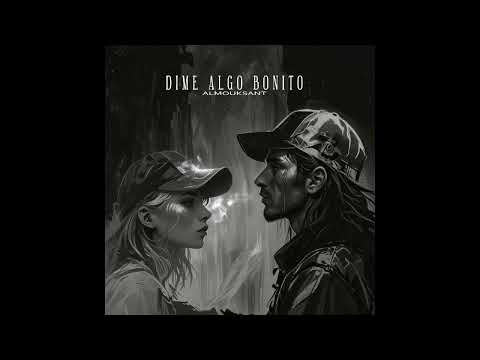 Almouksant - Dime Algo Bonito