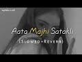 Aata Majhi Satakli Yo Yo Honey Singh Slowed Reverb
