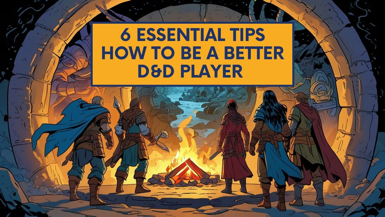 How to Be a Better D&D Player – 6 Essential Tips