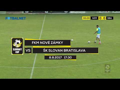 2. Kolo: Slovnaft Cup 2017/2018 - FKM NOVÉ ZÁMKY vs.ŠK SLOVAN BRATISLAVA