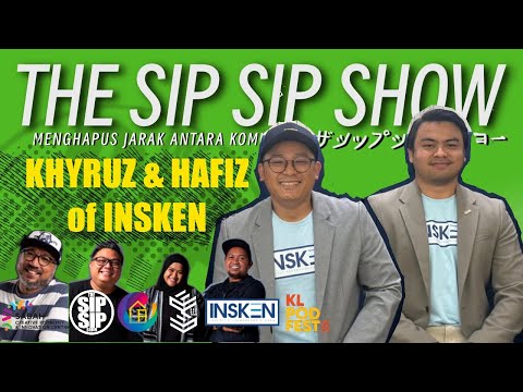 AWESOME NEW FRIENDS! - S7E2 - KHYRUZ & HAFIZ OF INSKEN  - THESIPSIPSHOW X KLPODFEST2025