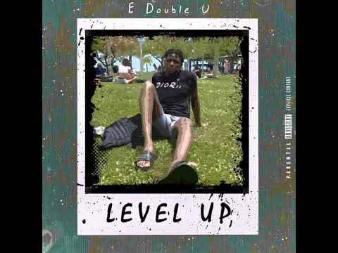 E DOUBLE U - LEVEL UP (OFFICIAL AUDIO)