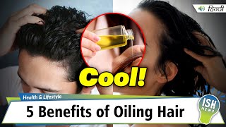 5 Benefits of Oiling Hair
