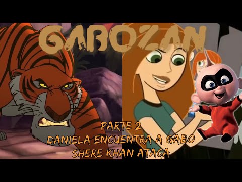Gabozan - Parte 2 / Daniela encuentra a Gabo / Shere Khan Ataca