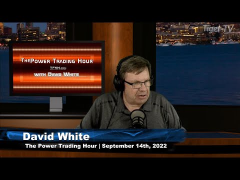 September 14th Power Trading Hour with David White on TFNN - 2022