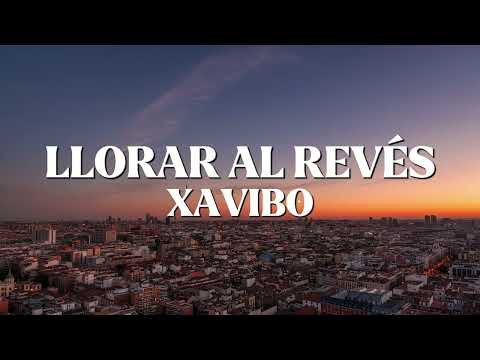 Llorar Al Revés - Xavibo
