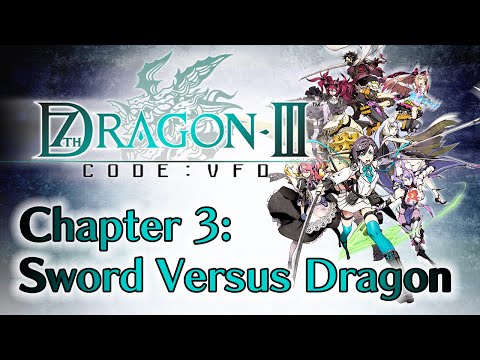 7th Dragon III Code: VFD - Chapter 3: Sword Versus Dragon