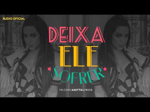 Anitta - Deixa Ele Sofrer (Audio Oficial)