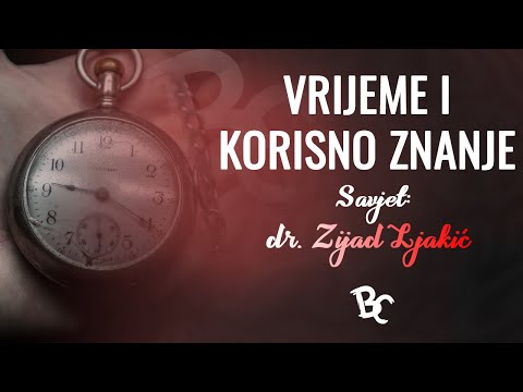 Iskoristi svoje vrijeme ┇ dr. Zijad Ljakić ᴴᴰ