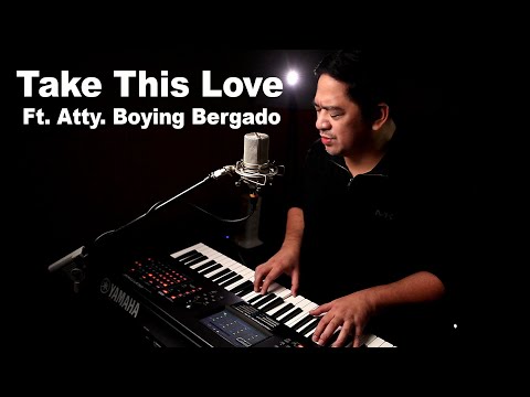 Take This Love | Sergio Mendes [Cover] Ft. Atty. Boying Bergado.