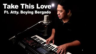 Take This Love | Sergio Mendes [Cover] Ft. Atty. Boying Bergado.