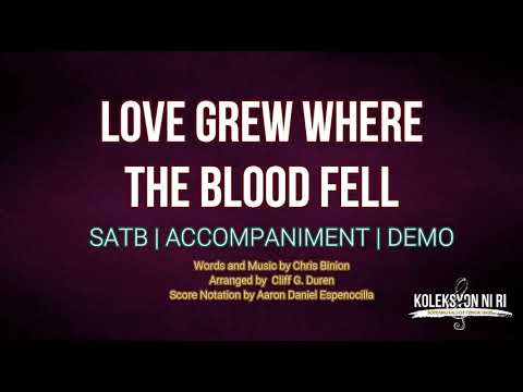 Love Grew Where the Blood Fell | SATB | Piano