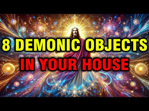 THE CHOSEN, 8 DEMONIC ITEMS HIDING IN YOUR HOME, REMOVE THEM IMMEDIATELY - GOD'S MESSAGE