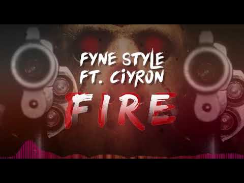Fyne Style ft. Cyiron- fire🔥
